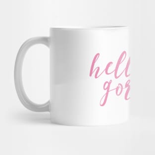 Hello Gorgeous Mug